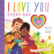 Book cover of: I Love You Every Day. By: Isabel Otter
