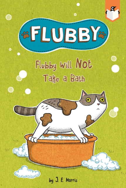 Book cover of: Flubby Will Not Take a Bath. By: J. E. Morris