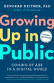 Book cover of: Growing Up in Public. By: Devorah Heitner