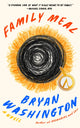 Book cover of: Family Meal. By: Bryan Washington