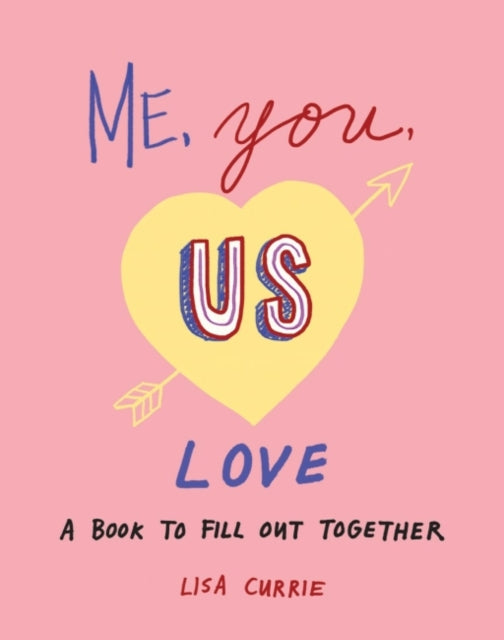Book cover of: Me, You, Us - Love. By: Lisa Currie