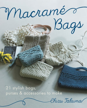 Macrame Bags, 21 Stylish Bags, Purses & Accessories to Make