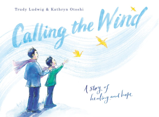 Book cover of: Calling the Wind. By: Trudy Ludwig