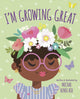 Book cover of: I'm Growing Great. By: Mechal Renee Roe