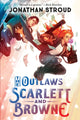 Book cover of: Outlaws Scarlett and Browne. By: Jonathan Stroud