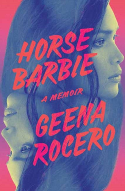 Horse Barbie, A Memoir 9780593445884 Geena Rocero