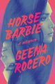 Horse Barbie, A Memoir 9780593445884 Geena Rocero