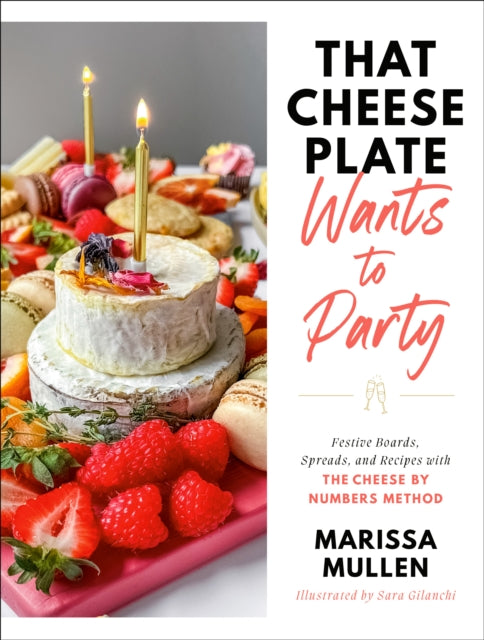 Book cover of: That Cheese Plate Wants to Party. By: Marissa Mullen