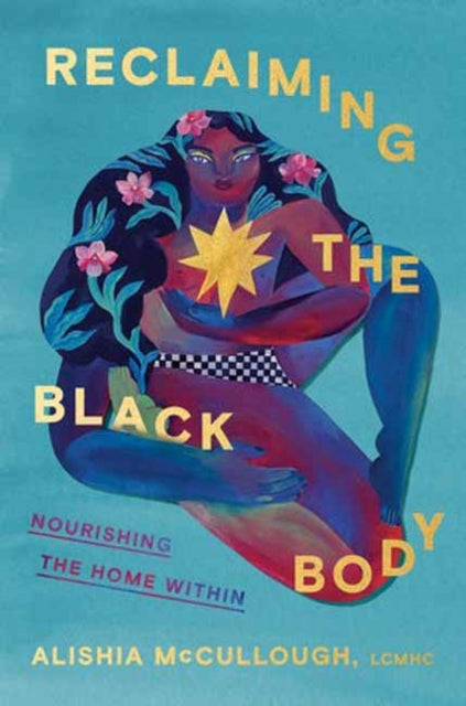 Book cover of: Reclaiming the Black Body
