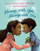Book cover of: Always With You, Always With Me. By: Kelly Rowland