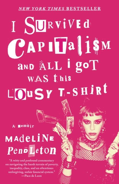 Book cover of: I Survived Capitalism and All I Got Was This Lousy T-Shirt