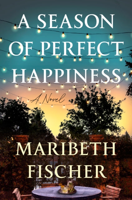 Book cover of: Season of Perfect Happiness. By: Maribeth Fischer