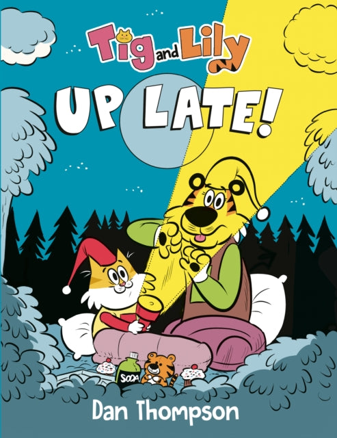Book cover of: Tig and Lily: Up Late!. By: Dan Thompson