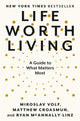 Book cover of: Life Worth Living. By: Miroslav Volf