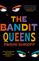 Book cover of: Bandit Queens. By: Parini Shroff