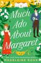 Book cover of: Much Ado About Margaret. By: Madeleine Roux