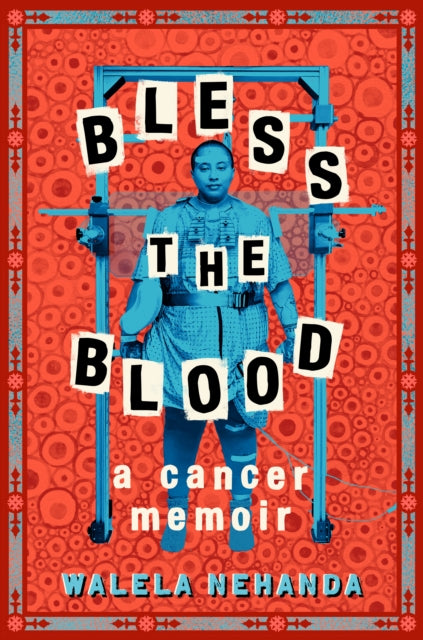 Book cover of: Bless the Blood. By: Walela Nehanda