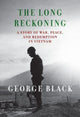 Book cover of: Long Reckoning. By: George Black
