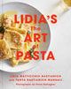 Lidia's The Art of Pasta, An Italian Cookbook 9780593537008 Lidia Matticchio Bastianich