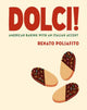 Book cover of: Dolci!. By: Renato Poliafito