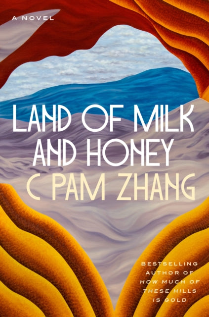Book cover of: Land of Milk and Honey. By: C Pam Zhang