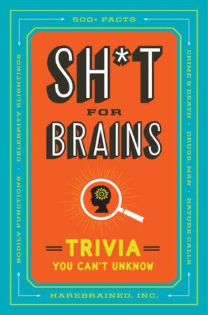 Sh*T for Brains