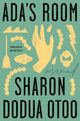 Book cover of: Ada's Room. By: Sharon Dodua Otoo
