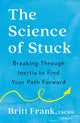 Book cover of: Science of Stuck. By: Britt Frank