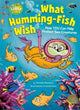 Book cover of: What Humming-Fish Wish. By: Michelle Meadows