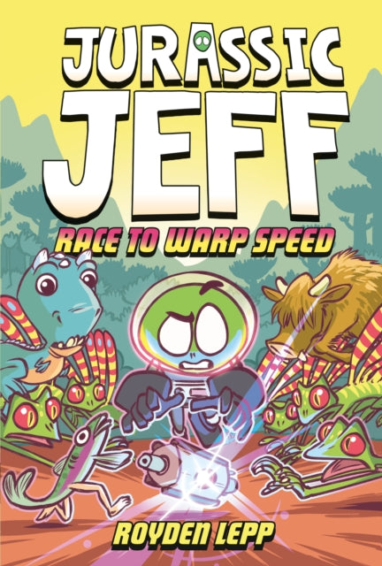 Book cover of: Jurassic Jeff: Race to Warp Speed. By: Royden Lepp