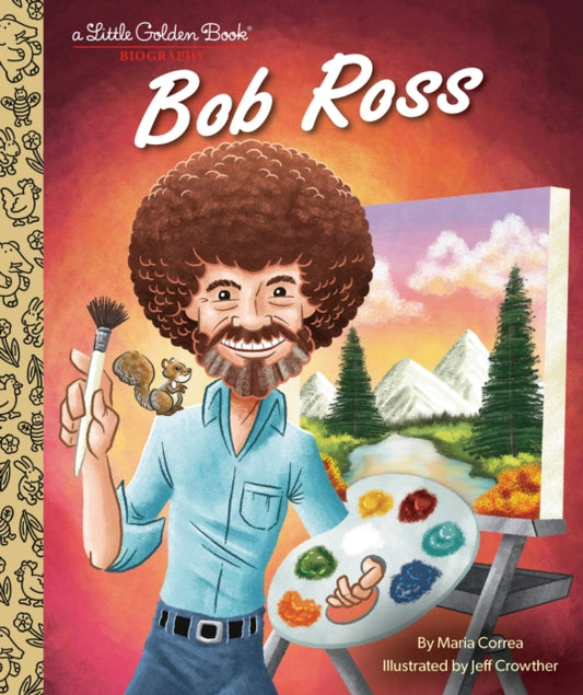 Book cover of: Bob Ross: A Little Golden Book Biography. By: Maria Correa