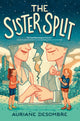 Book cover of: Sister Split. By: Auriane Desombre