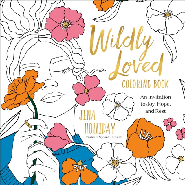 Book cover of: Wildly Loved Coloring Book. By: Jena Holliday