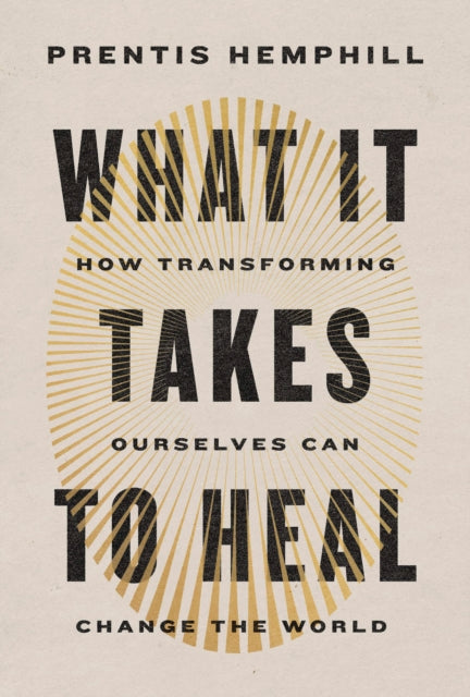 Book cover of: What It Takes to Heal. By: Prentis Hemphill