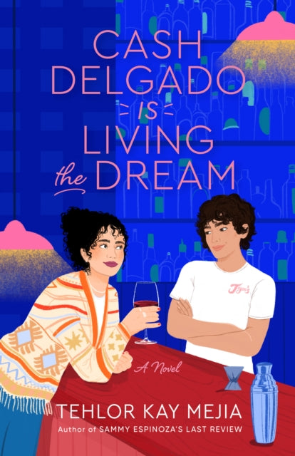 Book cover of: Cash Delgado Is Living the Dream. By: Tehlor Kay Mejia