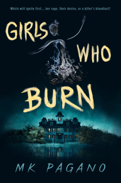 Book cover of: Girls Who Burn. By: M. K. Pagano