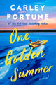 Book cover of: One Golden Summer. By: Carley Fortune
