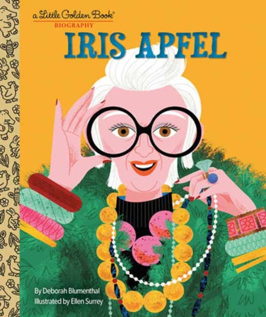 Book cover of: Iris Apfel: A Little Golden Book Biography. By: Deborah Blumenthal