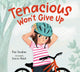 Book cover of: Tenacious Won't Give Up