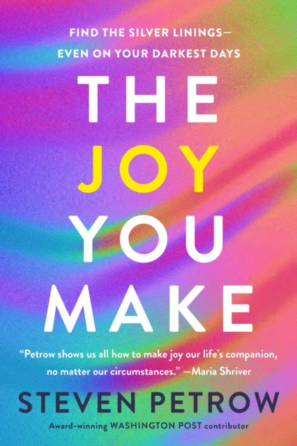 Book cover of: Joy You Make. By: Steven Petrow