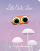 Book cover of: Little Owl's Love. By: Divya Srinivasan