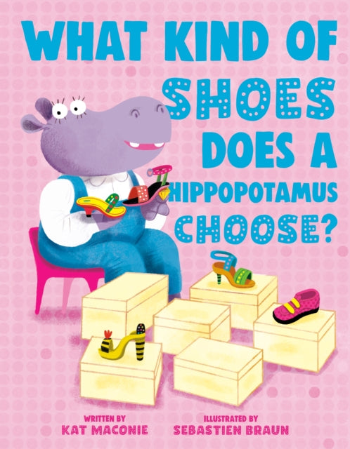 Book cover of: What Kind of Shoes Does a Hippopotamus Choose?