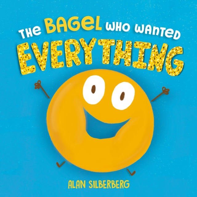 Book cover of: Bagel Who Wanted Everything
