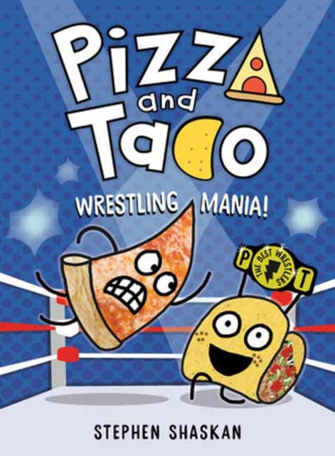 Book cover of: Pizza and Taco: Wrestling Mania!