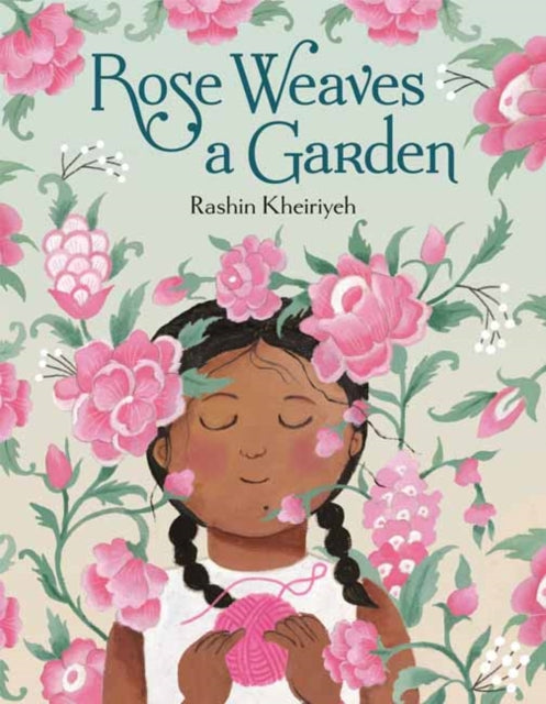 Book cover of: Rose Weaves a Garden. By: Rashin Kheiriyeh