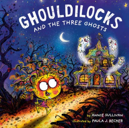 Book cover of: Ghouldilocks and the Three Ghosts. By: Annie Sullivan