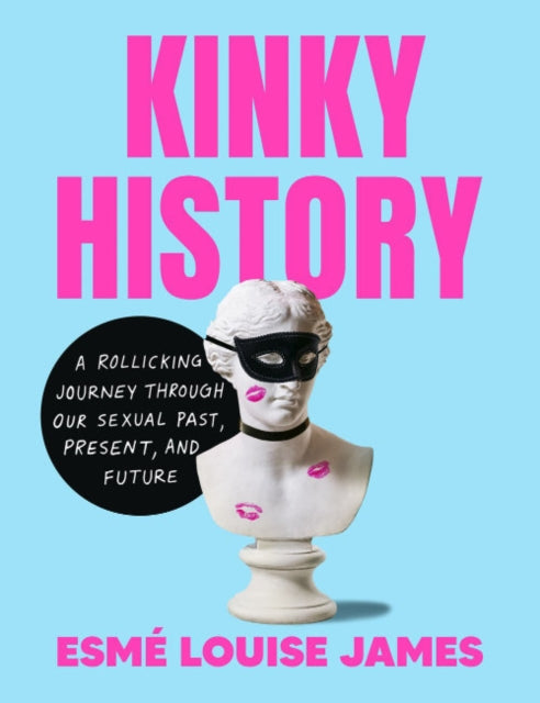 Book cover of: Kinky History. By: Esmé Louise James