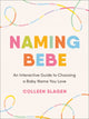 Book cover of: Naming Bebe. By: Colleen Slagen