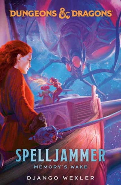 Book cover of: Dungeons & Dragons: Spelljammer: Memory's Wake. By: Django Wexler