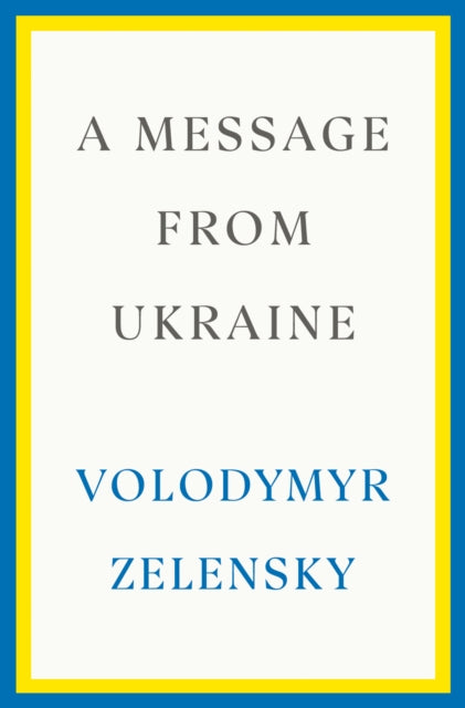 Book cover of: Message from Ukraine. By: Volodymyr Zelensky